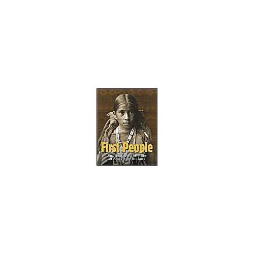 First People: An Illustrated History Of American Indians
