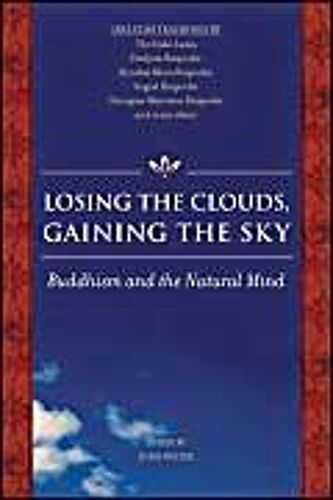 Losing The Clouds, Gaining The Sky: Buddhism And The Natural Mind