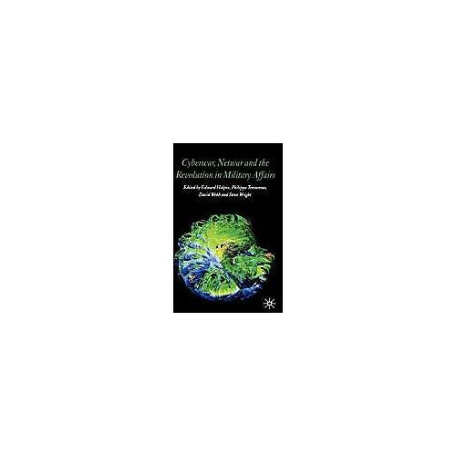 Cyberwar, Netwar And The Revolution In Military Affairs