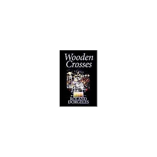 Wooden Crosses By Roland Dorgelès, Fiction, Historical, Literary, War & Military