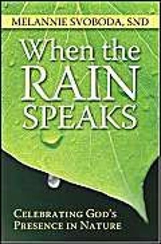 When The Rain Speaks: Celebrating God's Presence In Nature
