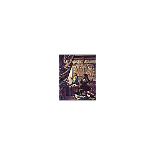 Like A Vermeer & Other Poems
