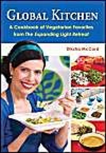 Global Kitchen: A Cookbook Of Vegetarian Favorites From The Expanding Light Retreat