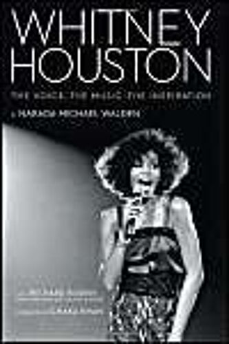 Whitney Houston: The Voice, The Music, The Inspiration