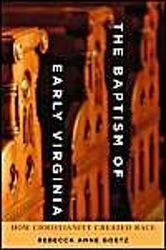 The Baptism Of Early Virginia - How Christianity Created Race