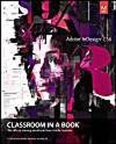 Adobe Indesign Cs6 Classroom In A Book: The Official Training Workbook From Adobe Systems [With Cdrom]
