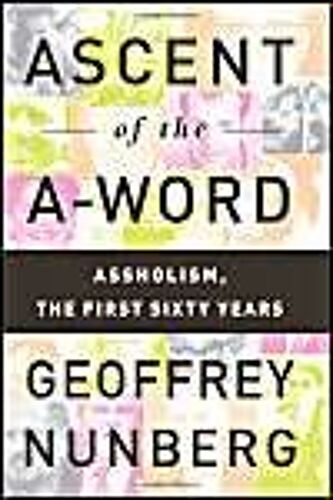 Ascent Of The A-Word: Assholism, The First Sixty Years