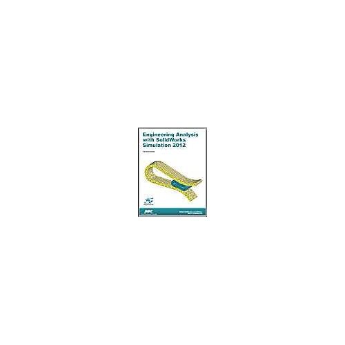 Engineering Analysis With Solidworks Simulation 2012