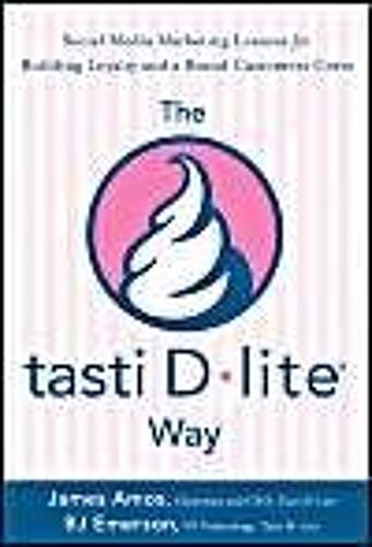 The Tasti D-Lite Way: Social Media Marketing Lessons For Building Loyalty And A Brand Customers Crave