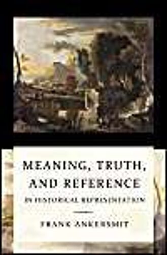 Meaning, Truth, And Reference In Historical Representation