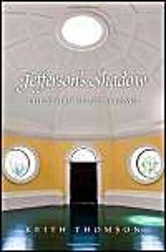 Jefferson′S Shadow - The Story Of His Science