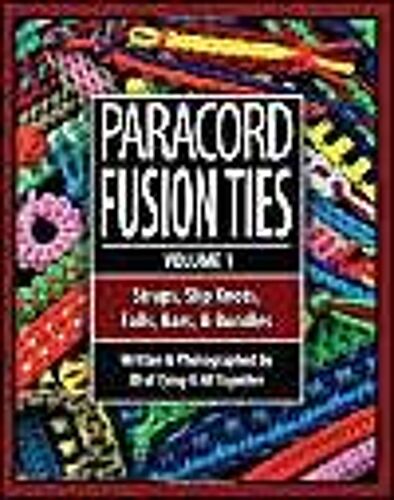 Paracord Fusion Ties: Straps, Slip Knots, Falls, Bars & Bundles