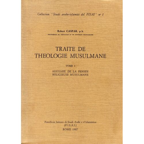 Traité De Théologie Musulmane - Complet Tome 1 Et 2 - Caspar Robert