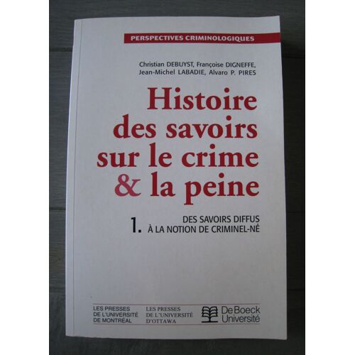 Histoire Des Savoirs Sur Le Crime Et La Peine - N° 1 - Histoire Des Savoirs Sur Le Crime & La Peine