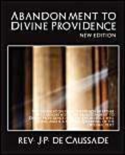 Abandonment To Divine Providence (New Edition)