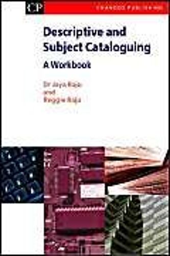Descriptive And Subject Cataloguing: A Workbook