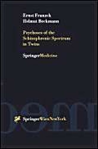 Psychoses Of The Schizophrenic Spectrum In Twins