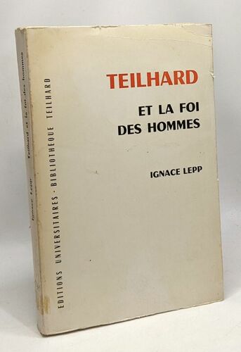 Teilhard Et La Foi Des Hommes