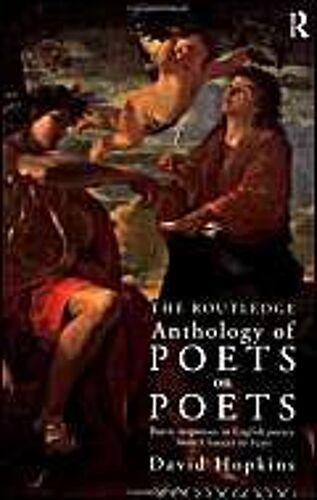 The Routledge Anthology Of Poets On Poets