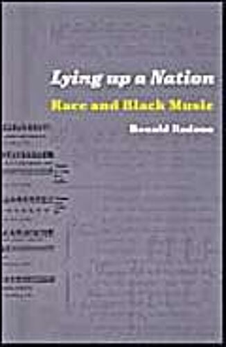 Lying Up A Nation: Race And Black Music