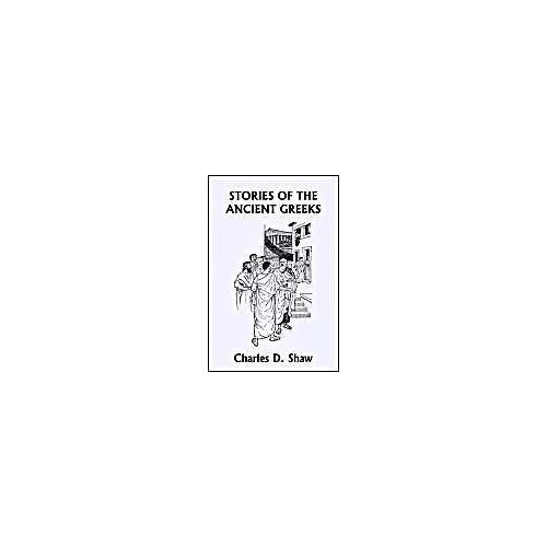 Stories Of The Ancient Greeks (Yesterday's Classics)