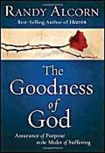 The Goodness Of God: Assurance Of Purpose In The Midst Of Suffering