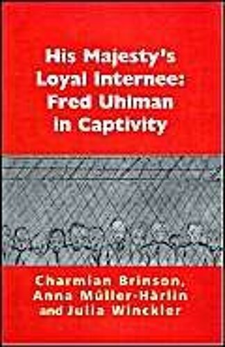 His Majesty's Loyal Internee: Fred Uhlman In Captivity