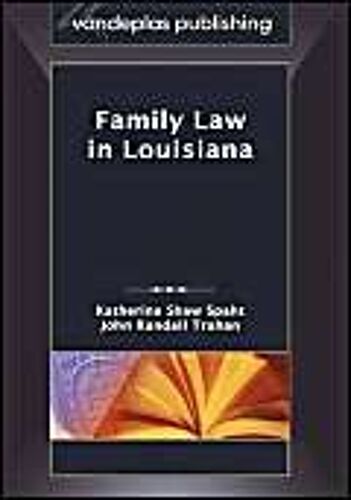 Family Law In Louisiana, First Edition 2009