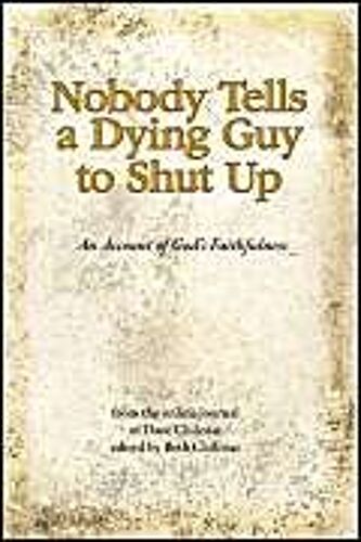 Nobody Tells A Dying Guy To Shut Up