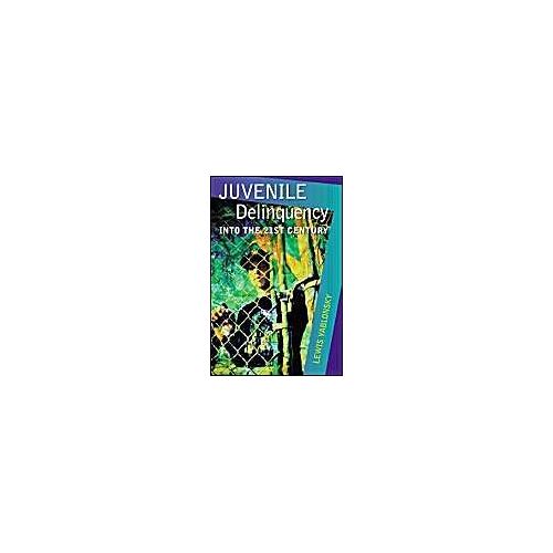 Juvenile Delinquency: Into The Twenty-First Century