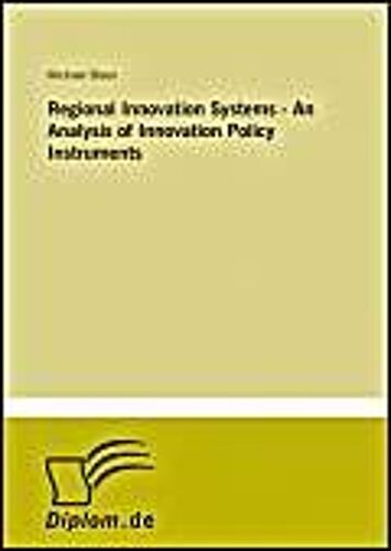 Regional Innovation Systems - An Analysis Of Innovation Policy Instruments