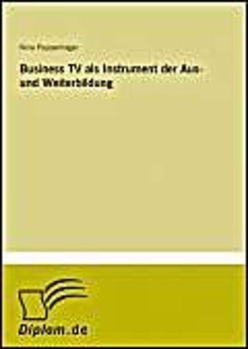 Business Tv Als Instrument Der Aus- Und Weiterbildung