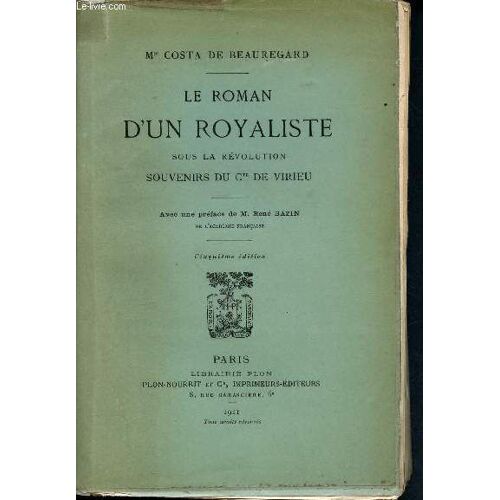 Le Roman D Un Royaliste Sous La Révolution - Souvenirs Du Cte De Virieu - 5éme Édition