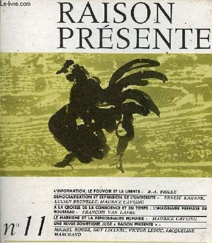 Raison Présente N°11 Juillet Aout Septembre 1969 - L Information, Le Pouvoir Et La Liberté - Système De Pouvoir Et Parti Révolutionnaire - Aux Commencements De La Géologie - Démocratisation Et(...)