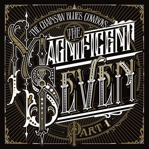 The Chainsaw Blues Cowboys - The Magnificent Seven - Part 1