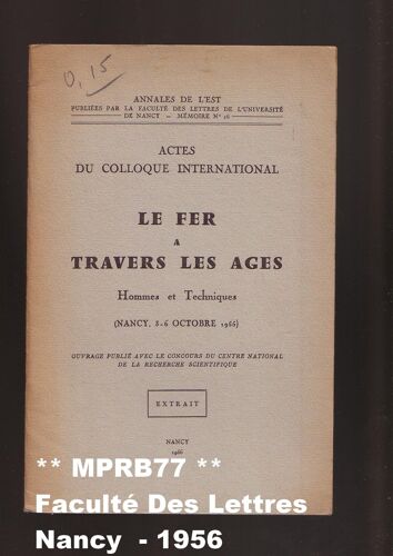 Le Fer A Travers Les Ages. Hommes Et Techniques -  Extraits (Nancy 3-6 Octobre 1955