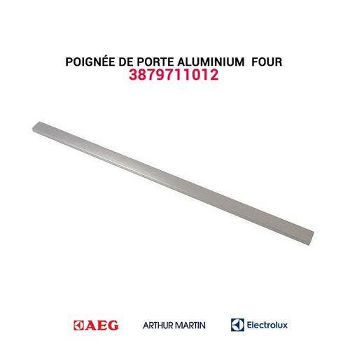 Poignée de porte en aluminium - 3879711012 - Four ELECTROLUX AEG Arthur Martin