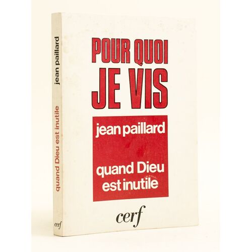 Pour Quoi Je Vis. Quand Dieu Est Inutile