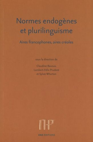 Normes Endogènes Et Plurilinguisme - Aires Francophones, Aires Créoles
