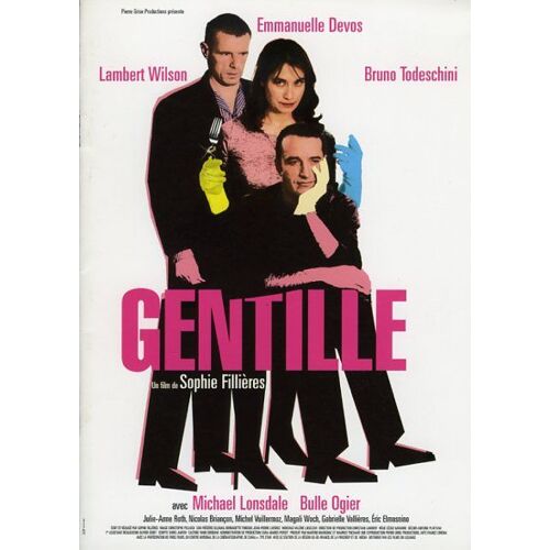 Gentille, Dossier De Presse, Sophie Fillières, Emmanuelle Devos, Lambert Wilson, Bruno Todeschini