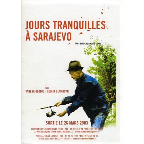 Jours Tranquilles À Sarajevo, Dossier De Presse, François Lunel, Avec Vanesa Glodjo, Admir Glamocak
