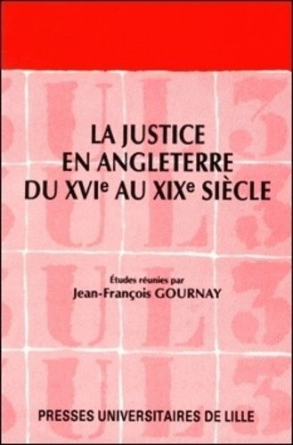 La Justice En Angleterre Du Xvie Au Xixe Siècle - Études
