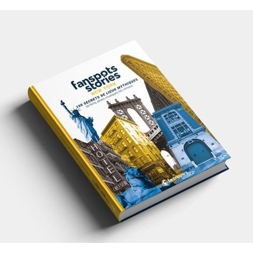 New York - 100 Secrets De Lieux Mythiques De Films, Séries, Musiques, Bd, Romans