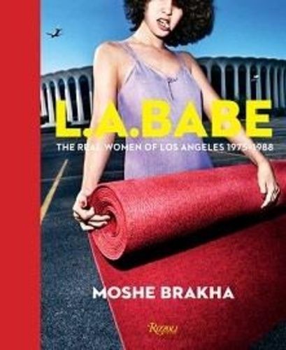 La Babe: The Real Women Of Los Angeles 1975-1988