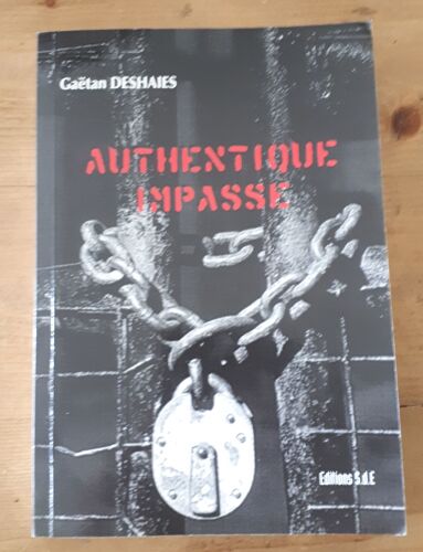 Authentique Impasse / G.Deshaies / Édition S D E / 2004
