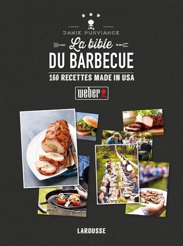 La Bible Du Barbecue - 160 Recettes Made In Usa