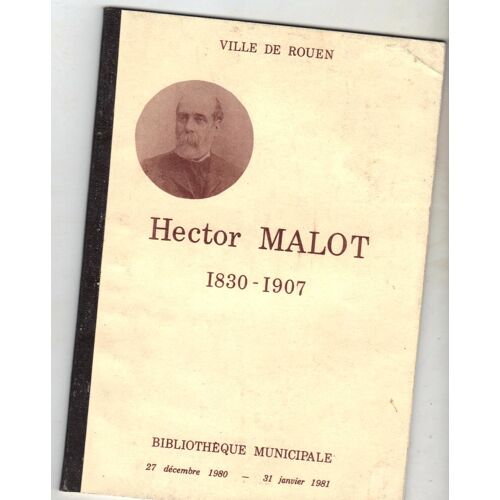 Hector Malot 1830 1907 Catalogue Exposition Bibliotheque Municipale De Rouen 19801981 La Bouille La Seine La Normandie La Seine Inferieure Hetzel La Bouille