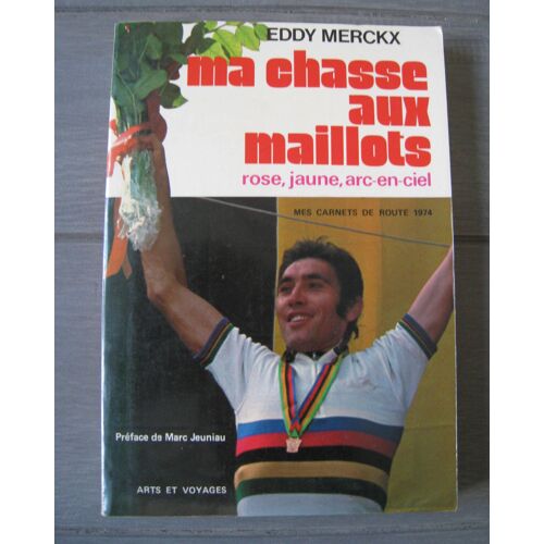 Ma Chasse Aux Maillots Rose, Jaune, Arc-En-Ciel; Mes Carnets De Route 1974