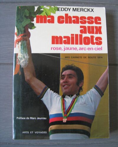 Ma Chasse Aux Maillots Rose, Jaune, Arc-En-Ciel; Mes Carnets De Route 1974