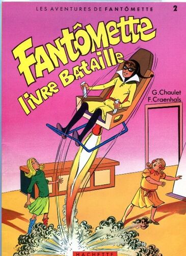 Les Aventures De Fantômette N° 2 - Fantômette Livre Bataille - D'après Le Roman Les Exploits De Fantômette De Georges Chaulet